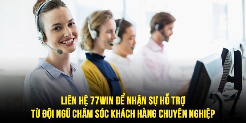 Tổng quát về hệ thống liên hệ 77Win